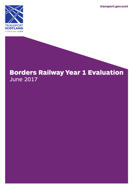 Borders Railway Year 1 Evaluation June 2017 Borders Railway Year 1 Evaluation Transport Scotland