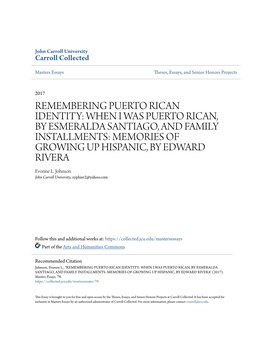 REMEMBERING PUERTO RICAN IDENTITY: WHEN I WAS PUERTO RICAN, by ESMERALDA SANTIAGO, and FAMILY INSTALLMENTS: MEMORIES of GROWING up HISPANIC, by EDWARD RIVERA Evonne L