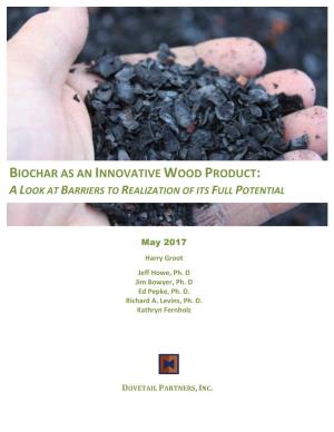 Biochar As an Innovative Wood Product: a Look at Barriers to Realization of Its Full Potential