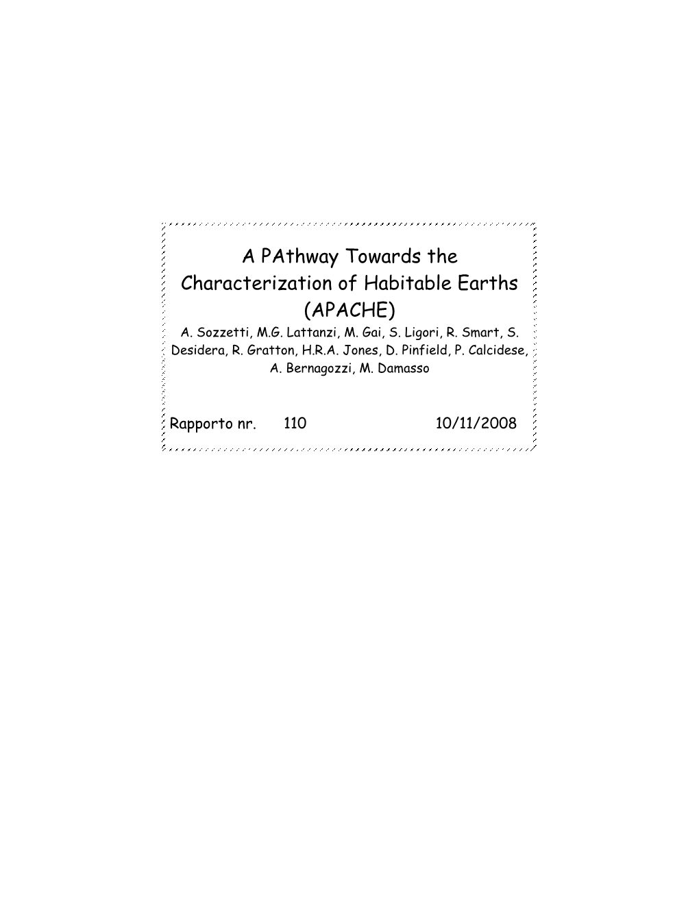 A Pathway Towards the Characterization of Habitable Earths (APACHE) A