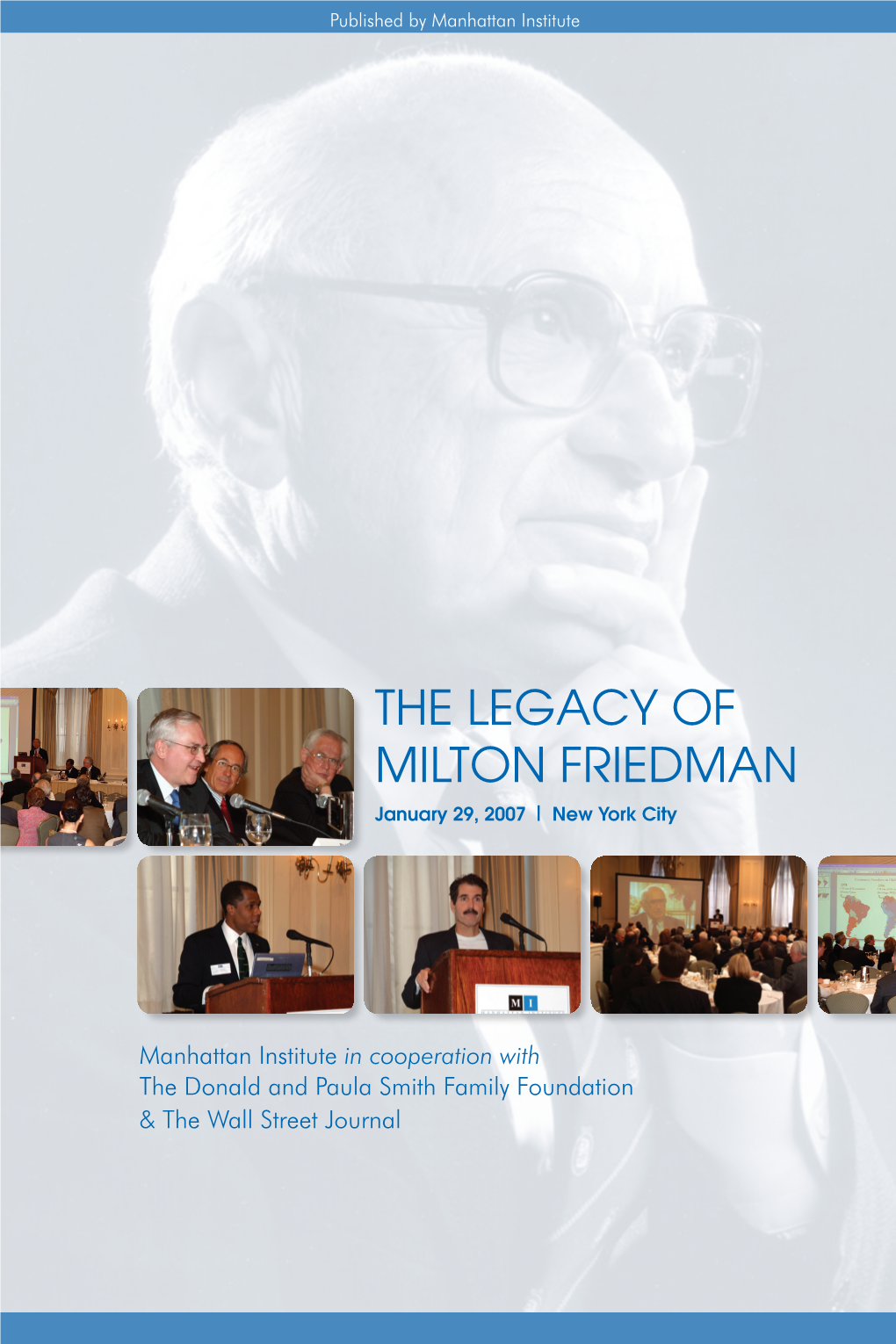 The Legacy of Milton Friedman January 29, 2007 New York City