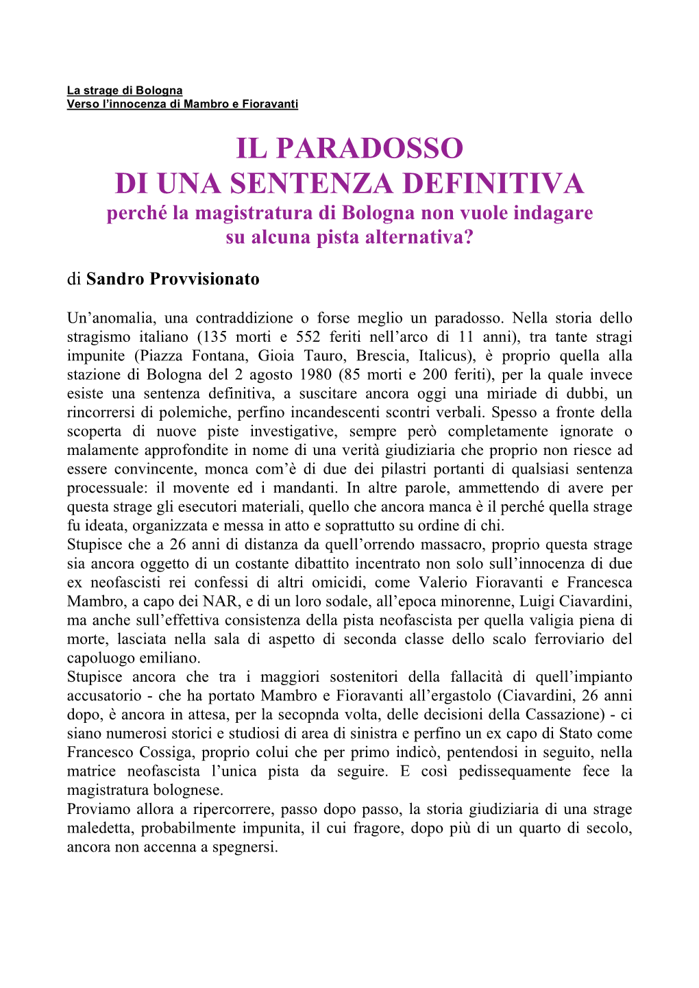 IL PARADOSSO DI UNA SENTENZA DEFINITIVA Perché La Magistratura Di Bologna Non Vuole Indagare Su Alcuna Pista Alternativa? Di Sandro Provvisionato