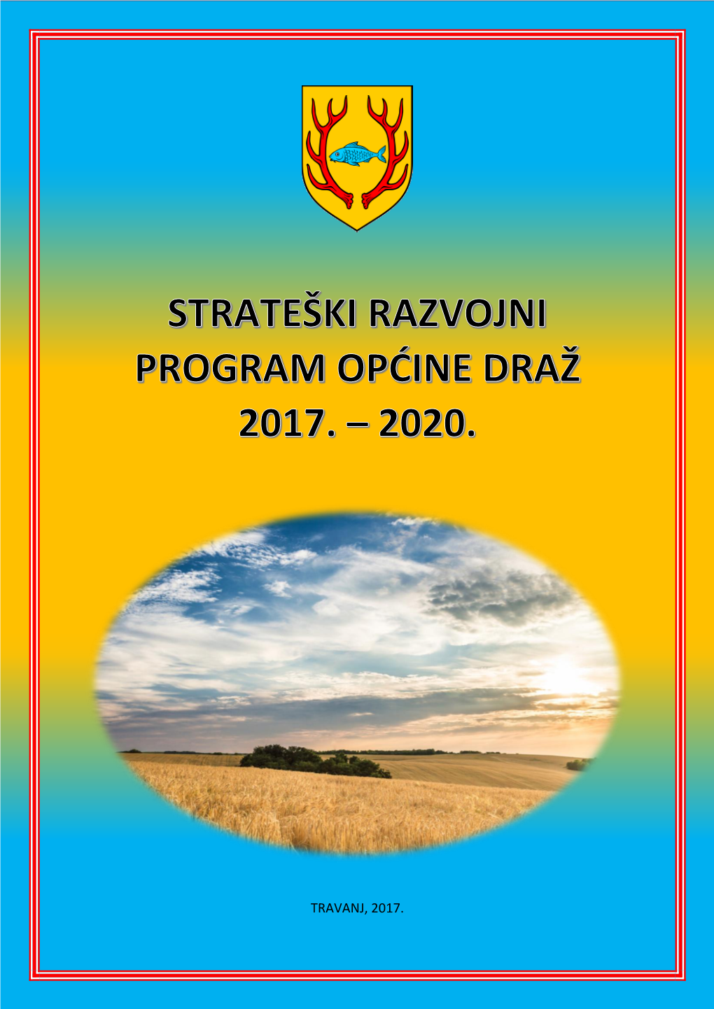 Strateški Razvojni Program Općine Draž 2017. - 2020