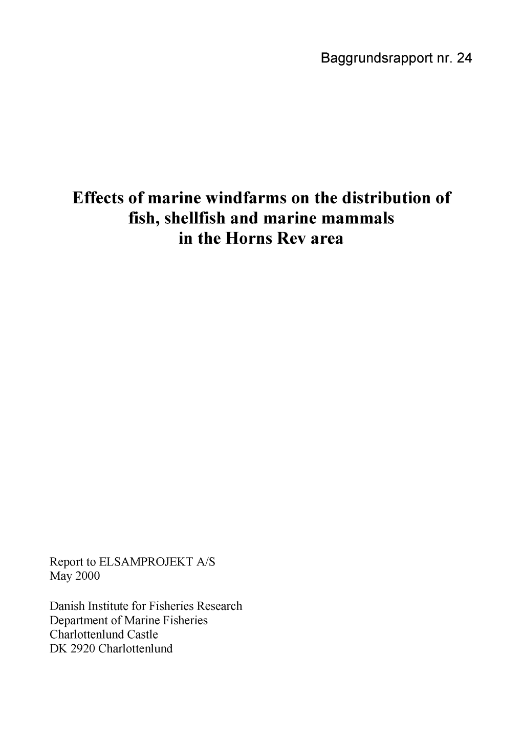 Effects of Marine Windfarms on the Distribution of Fish, Shellfish and Marine Mammals in the Horns Rev Area