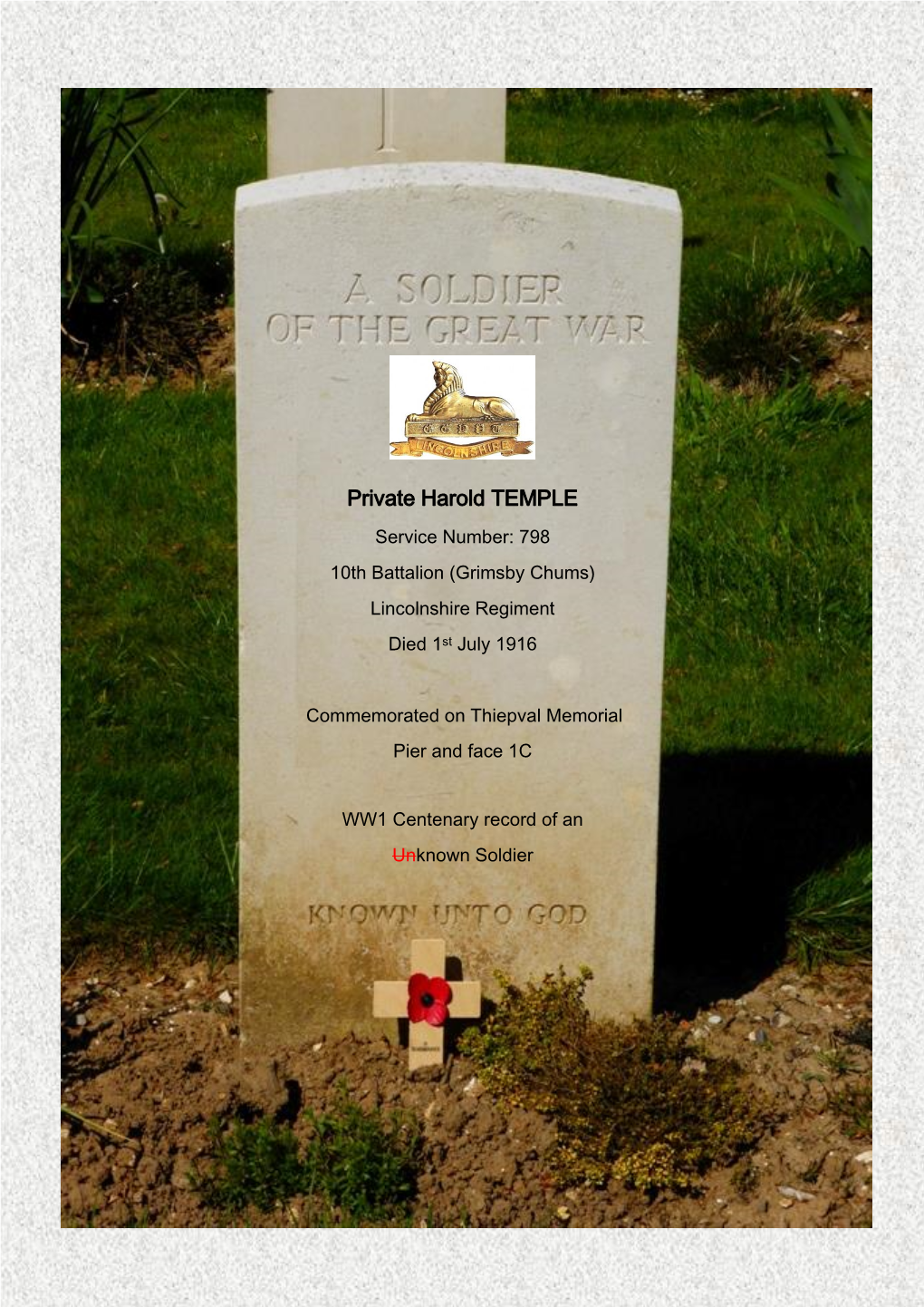 Private Harold TEMPLE Service Number: 798 10Th Battalion (Grimsby Chums) Lincolnshire Regiment Died 1St July 1916