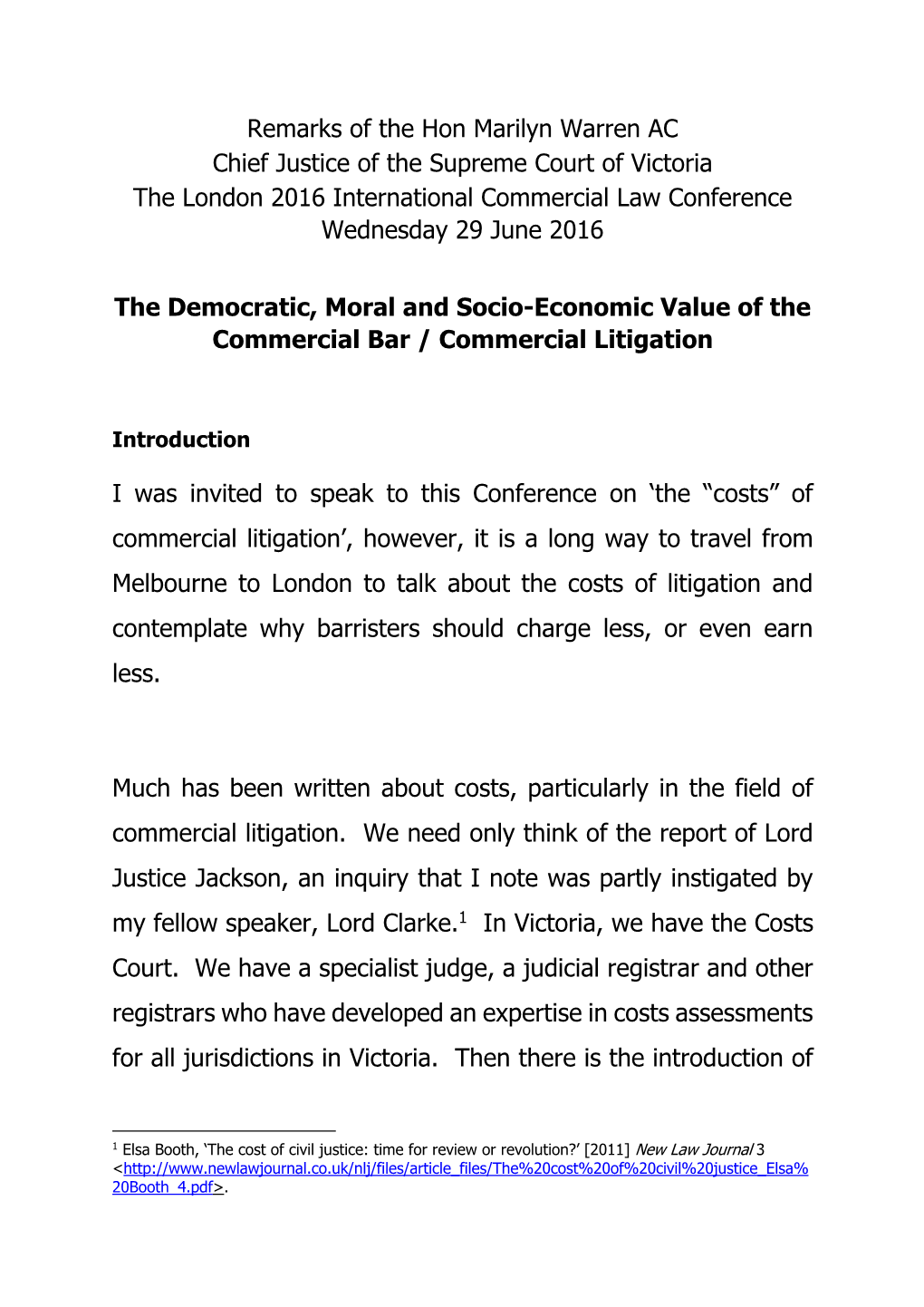 Remarks of the Hon Marilyn Warren AC Chief Justice of the Supreme Court of Victoria the London 2016 International Commercial Law Conference Wednesday 29 June 2016