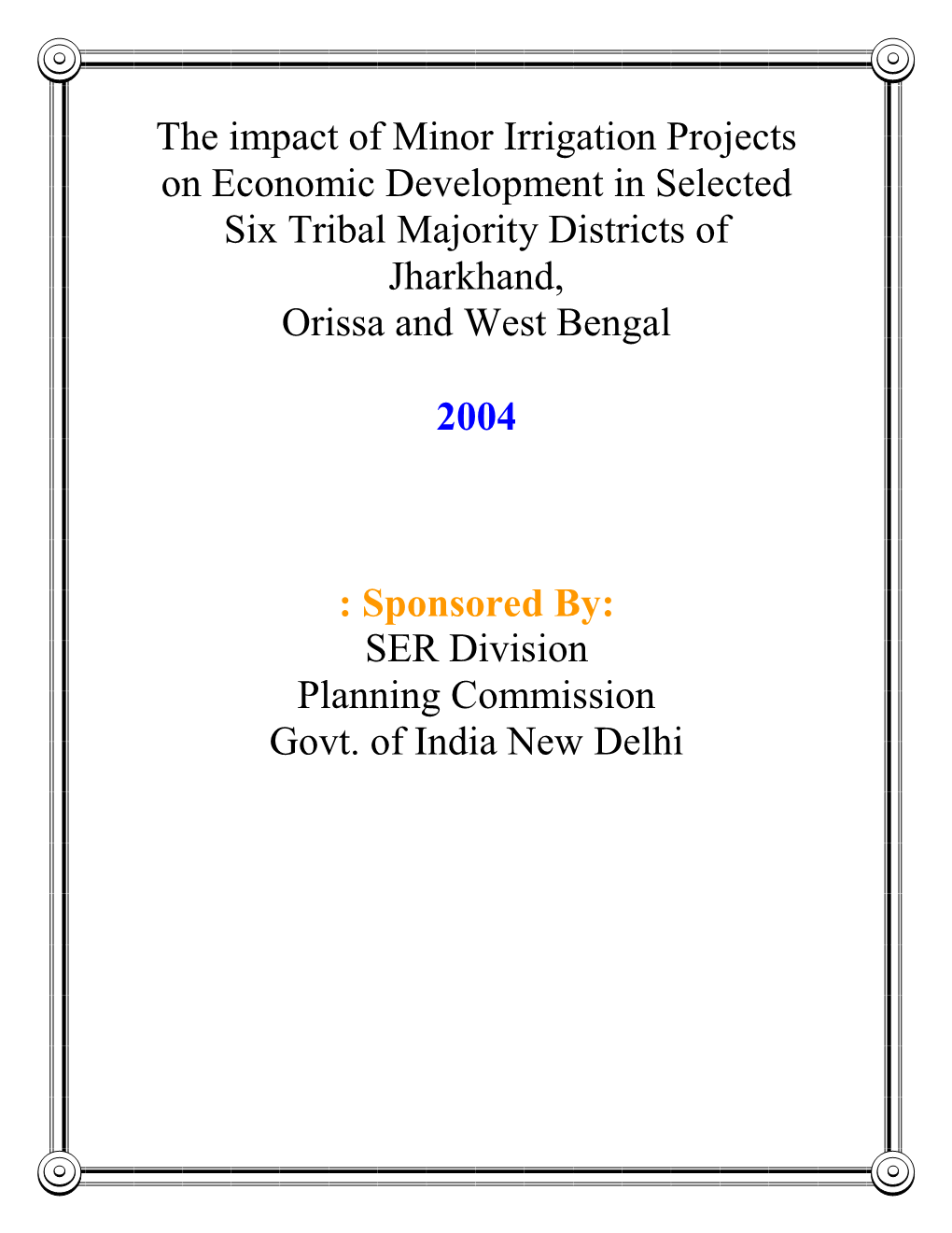 The Impact of Minor Irrigation Projects on Economic Development in Selected Six Tribal Majority Districts of Jharkhand, Orissa