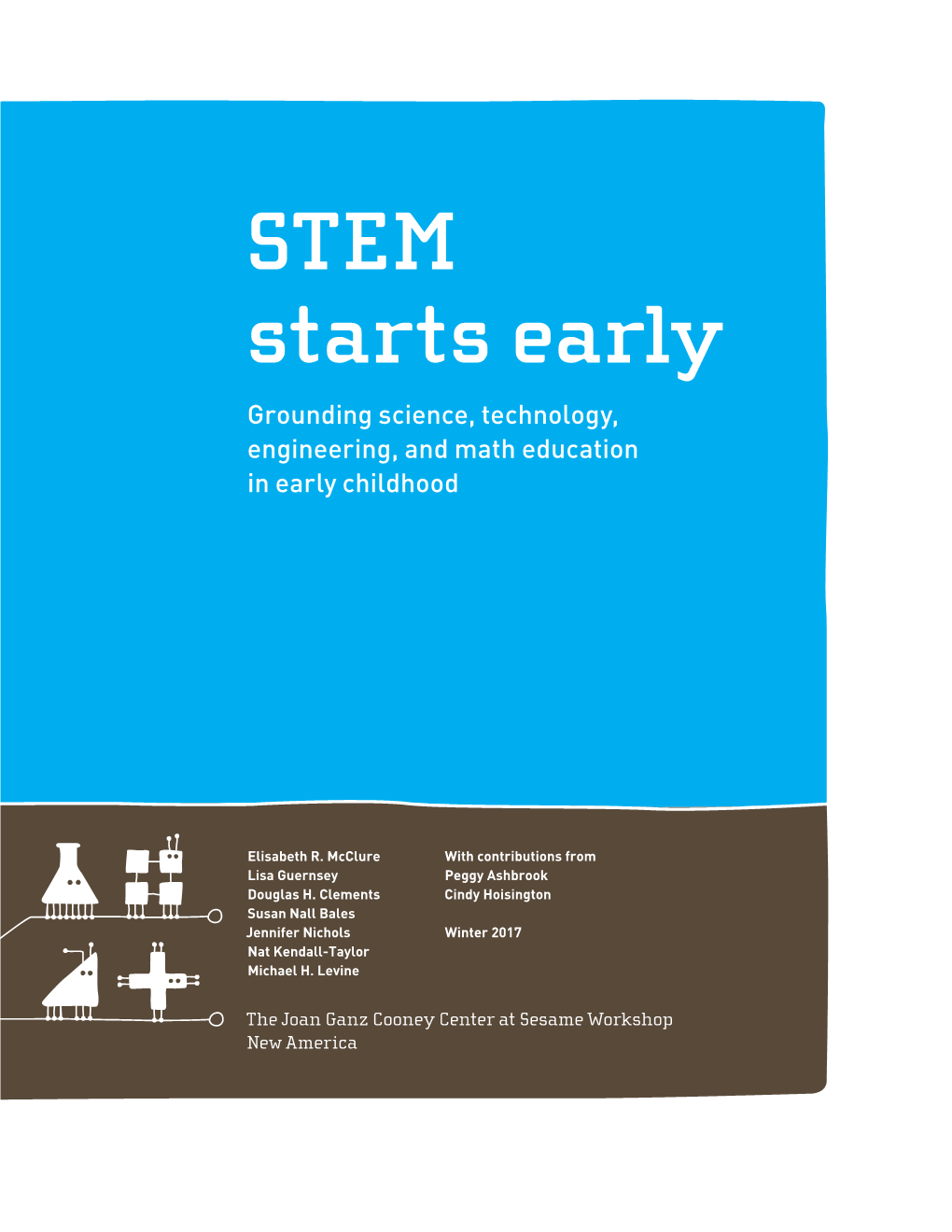STEM Starts Early Grounding Science, Technology, Engineering, and Math Education in Early Childhood