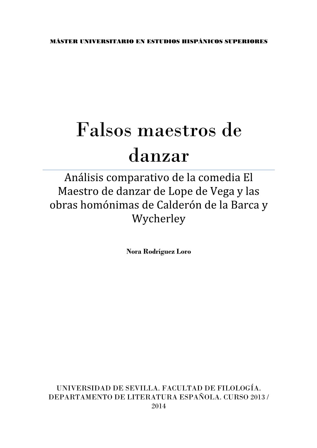 Falsos Maestros De Danzar Análisis Comparativo De La Comedia El Maestro De Danzar De Lope De Vega Y Las Obras Homónimas De Calderón De La Barca Y Wycherley