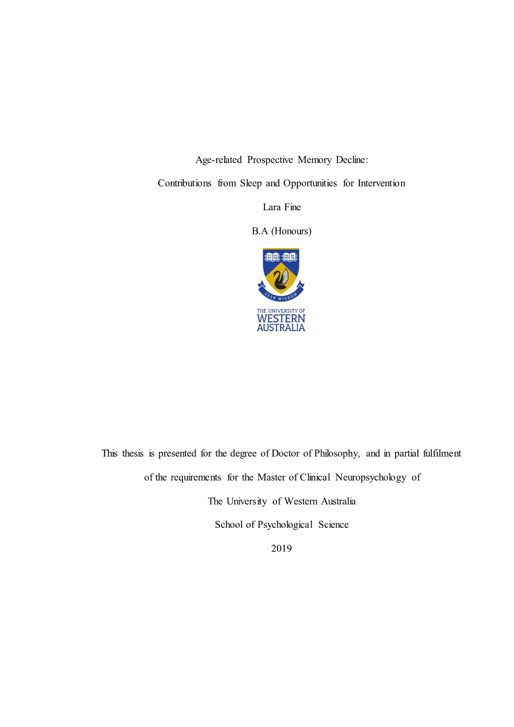 Age-Related Prospective Memory Decline: Contributions from Sleep and Opportunities for Intervention Lara Fine BA