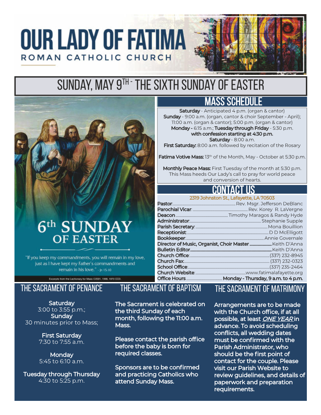 Sunday, May 9Th - the Sixth Sunday of Easter MASS SCHEDULE Saturday - Anticipated 4 P.M