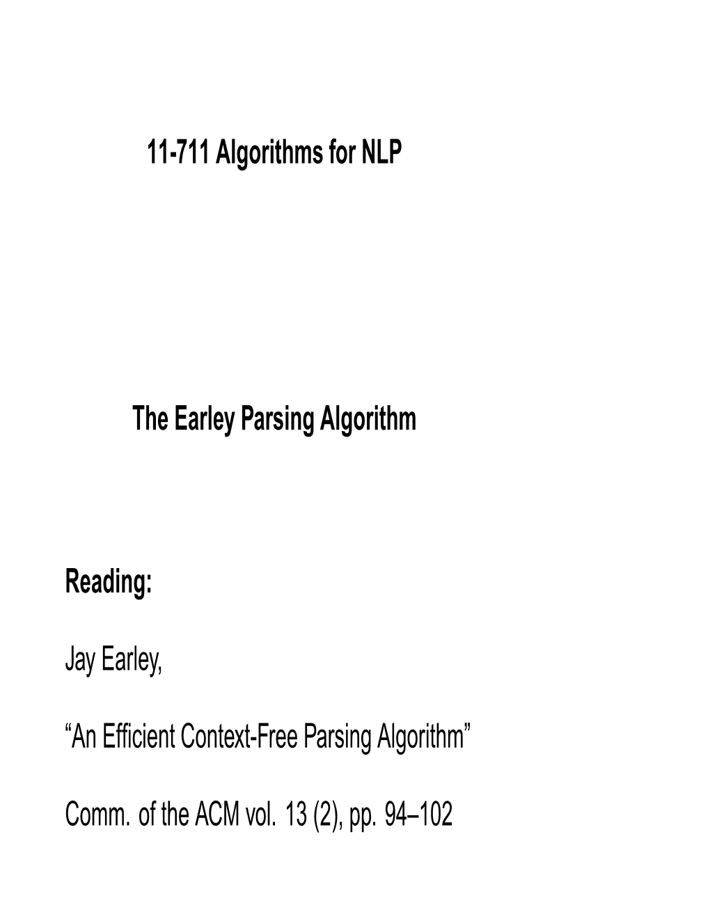 11-711 Algorithms for NLP the Earley Parsing Algorithm Reading