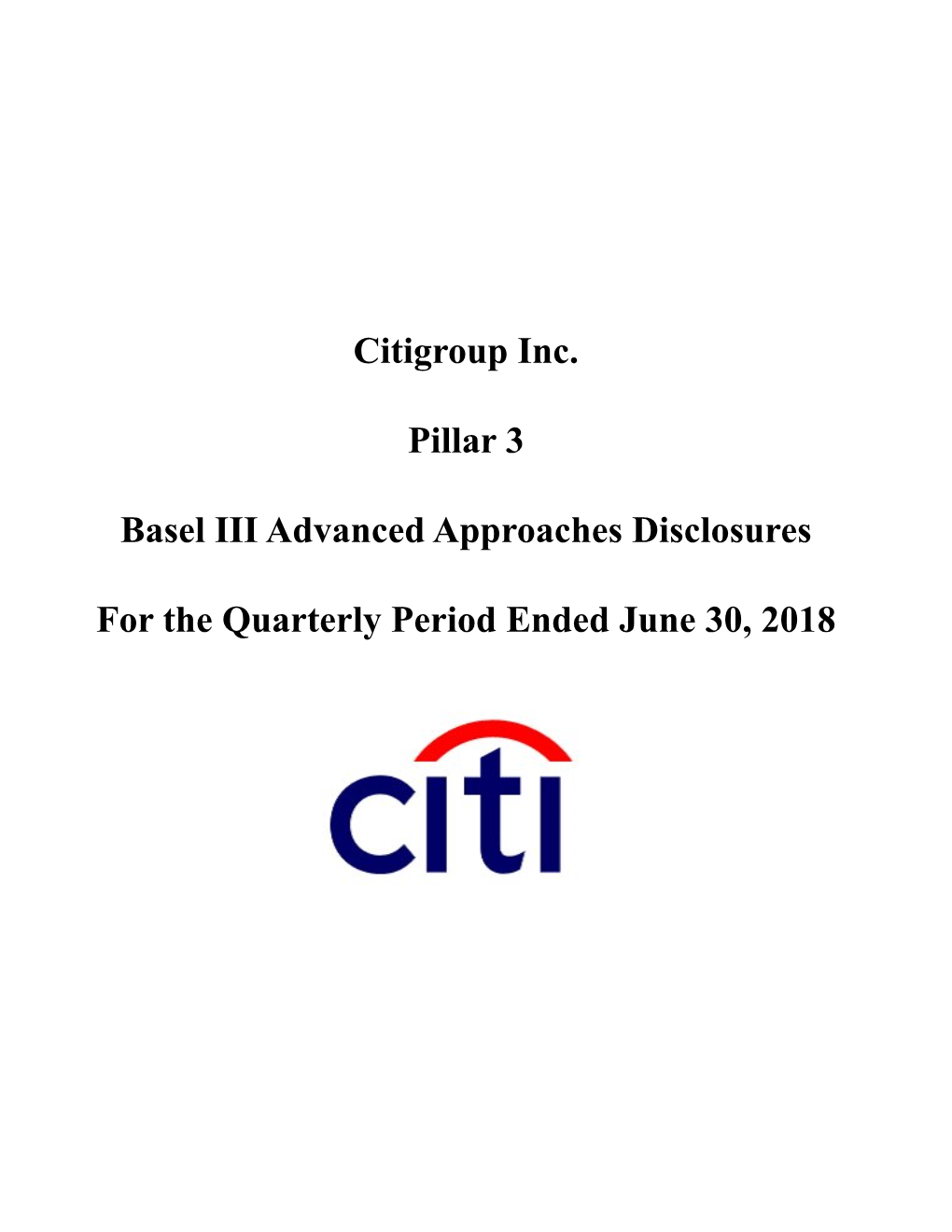 Citigroup Inc. Pillar 3 Basel III Advanced Approaches Disclosures