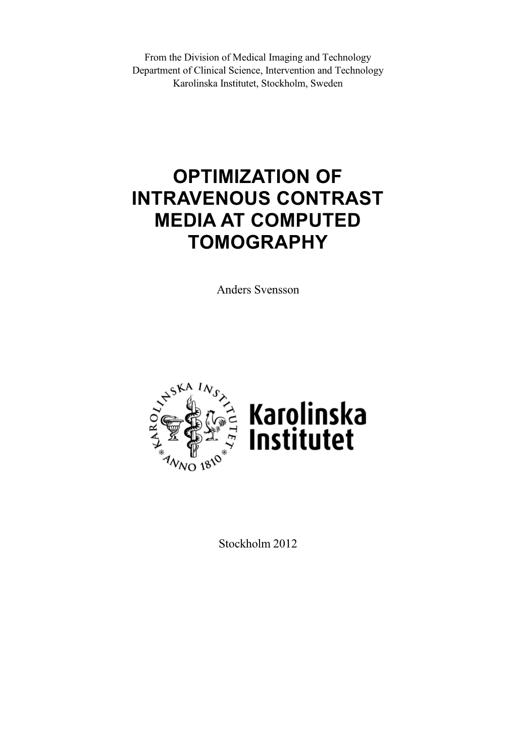 Thesis Is to Investigate Different Aspects of IV CM Administration That May Affect the Quality of the CT Examination