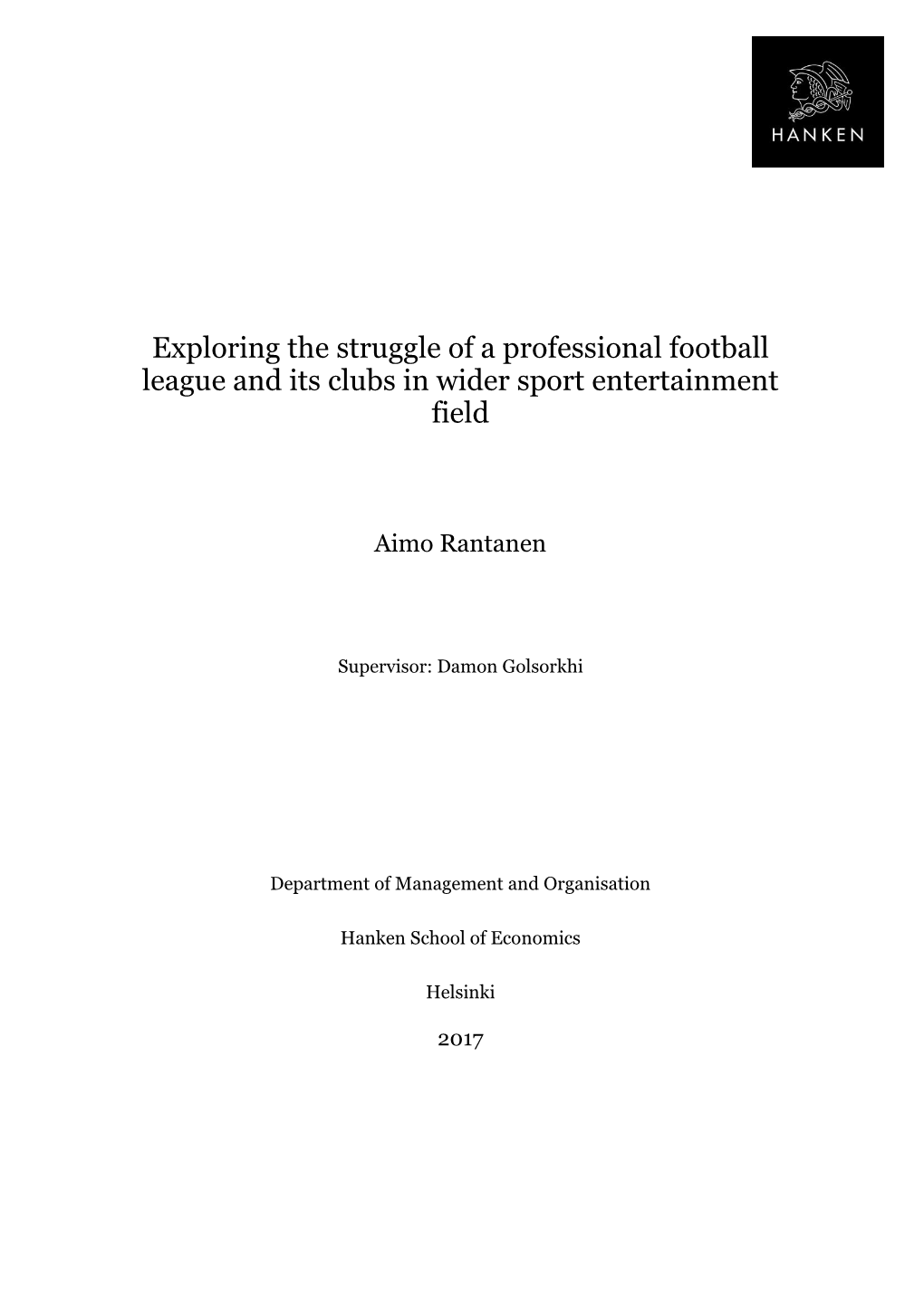 Exploring the Struggle of a Professional Football League and Its Clubs in Wider Sport Entertainment Field