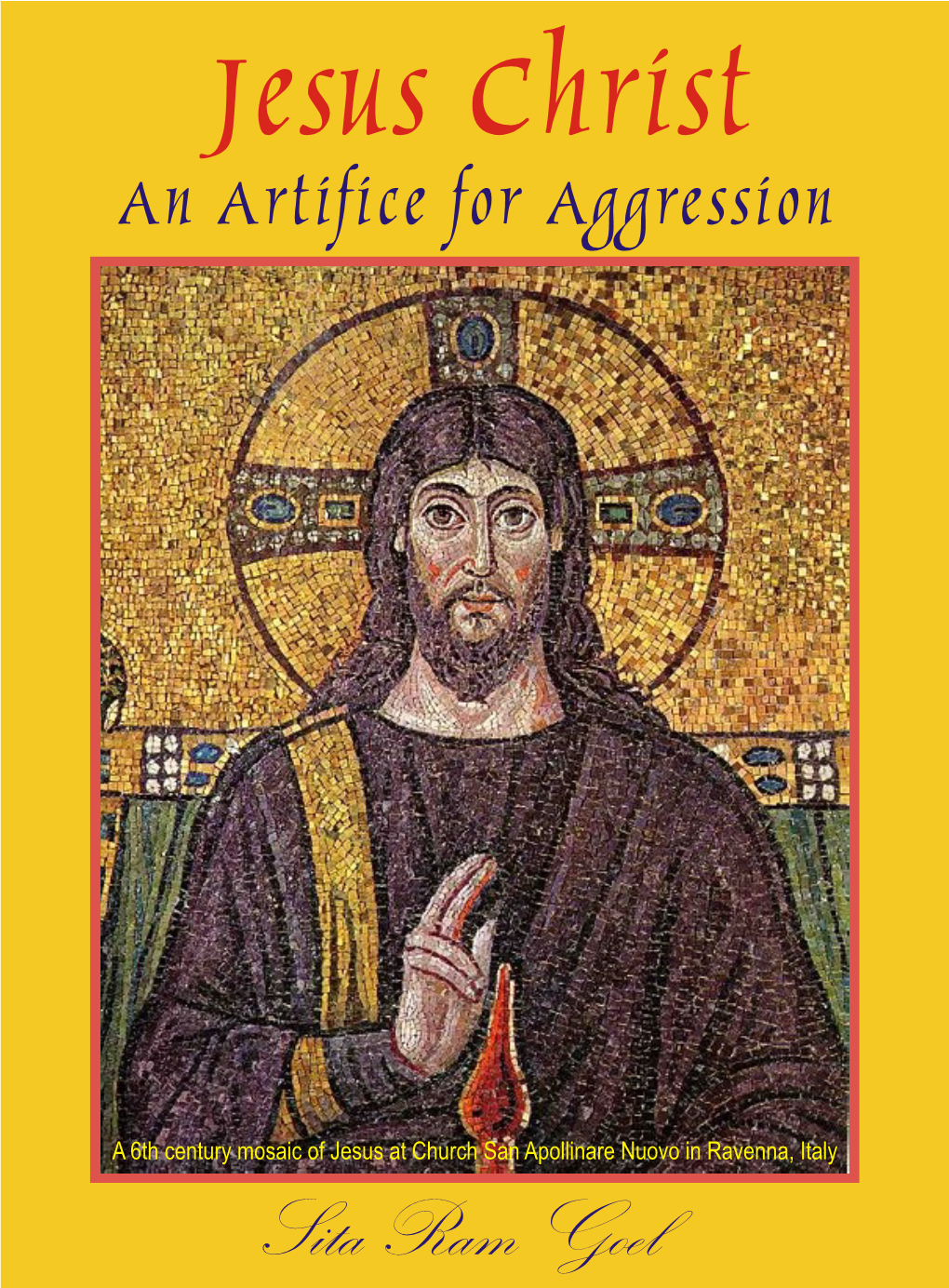 Jesus Christ: an Artifice for Aggression