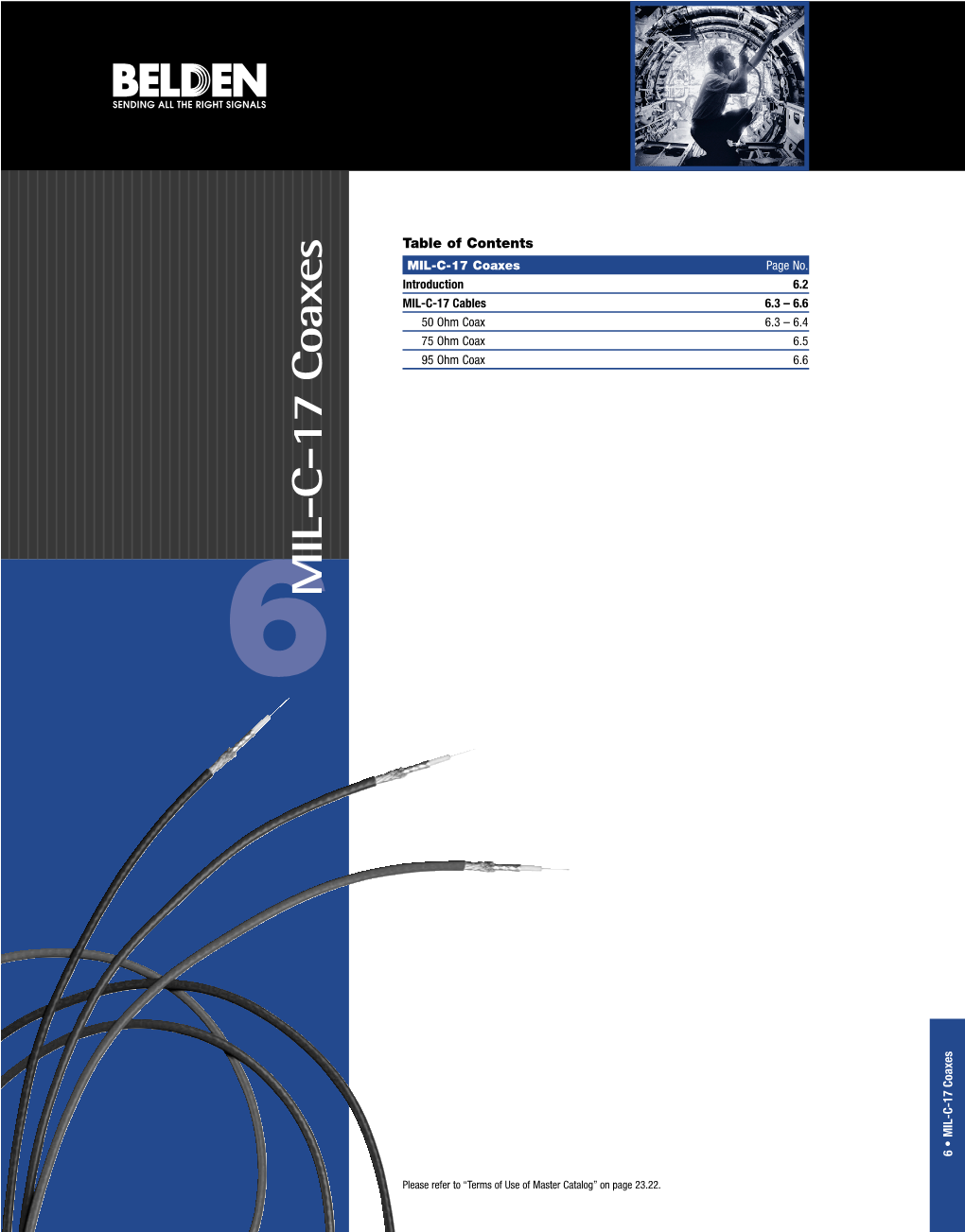 MIL-C-17 Coaxes Nrdcin6.2 6.3–6.6 MIL-C-17 Cables Introduction Table Ofcontents Please Refer to “Terms of Use of Master Catalog” on Page 23.22