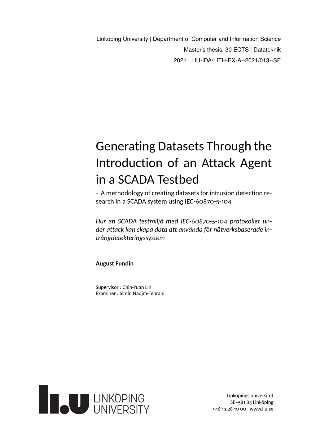 Generating Datasets Through the Introduction of an Attack Agent in A