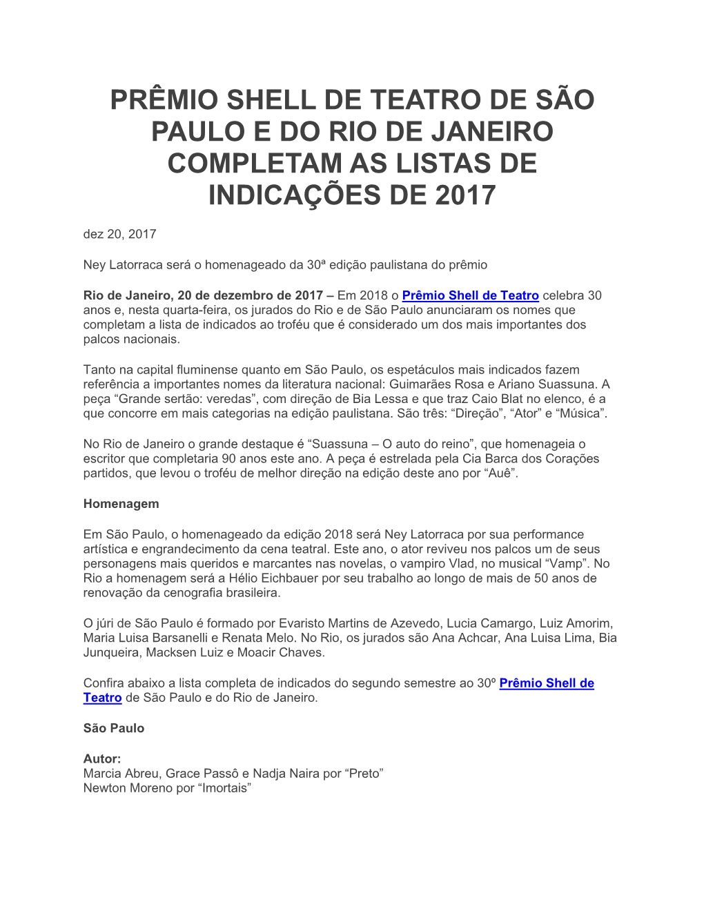 PRÊMIO SHELL DE TEATRO DE SÃO PAULO E DO RIO DE JANEIRO COMPLETAM AS LISTAS DE INDICAÇÕES DE 2017 Dez 20, 2017