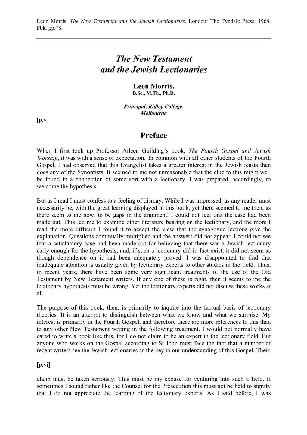 Leon Morris, the New Testament and the Jewish Lectionaries. London: the Tyndale Press, 1964