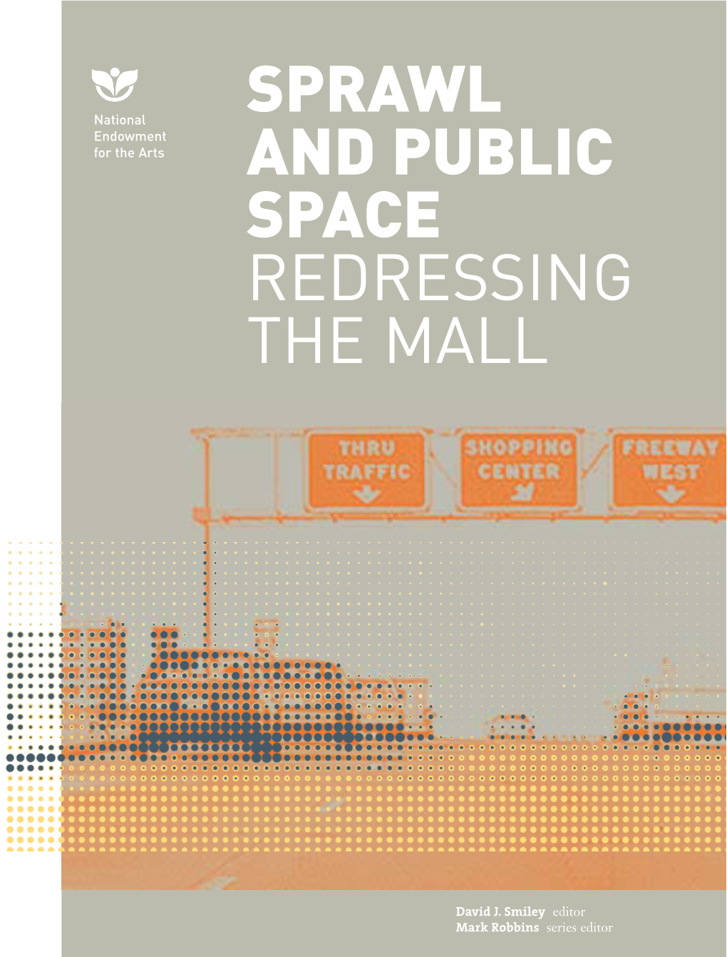 REDRESSING the MALL REDRESSING the MALL National Endowment for the Arts Ai .Smiley David J