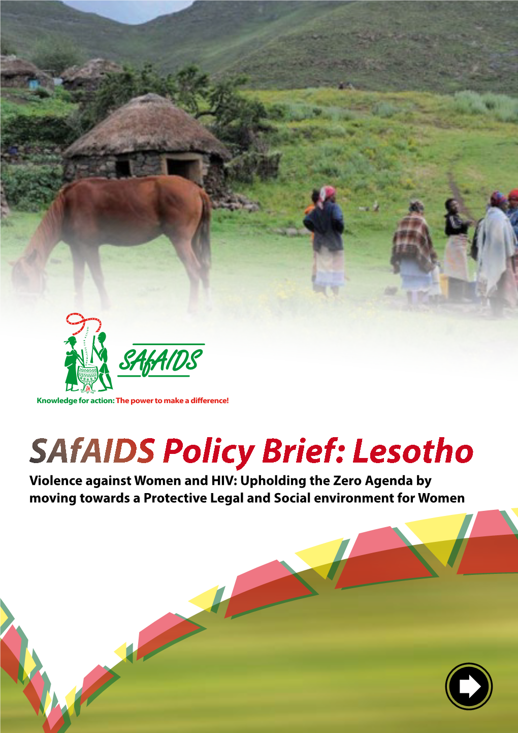 Safaids Policy Brief: Lesotho Violence Against Women and HIV: Upholding the Zero Agenda by Moving Towards a Protective Legal and Social Environment for Women SUMMARY