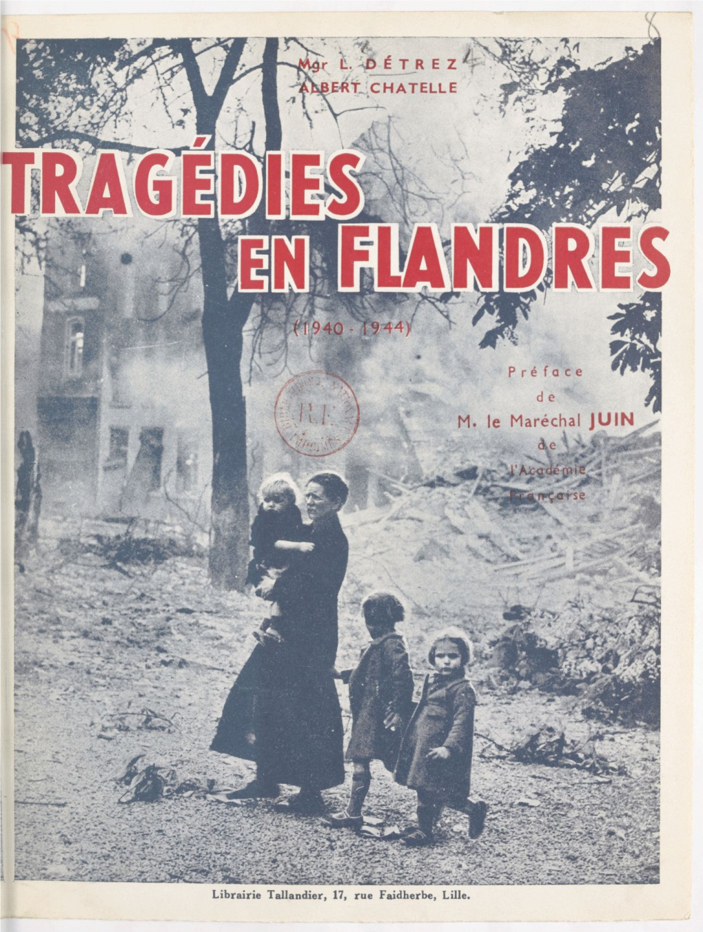 Tragédies En Flandres. Lille, Roubaix, Tourcoing, 1939-1944