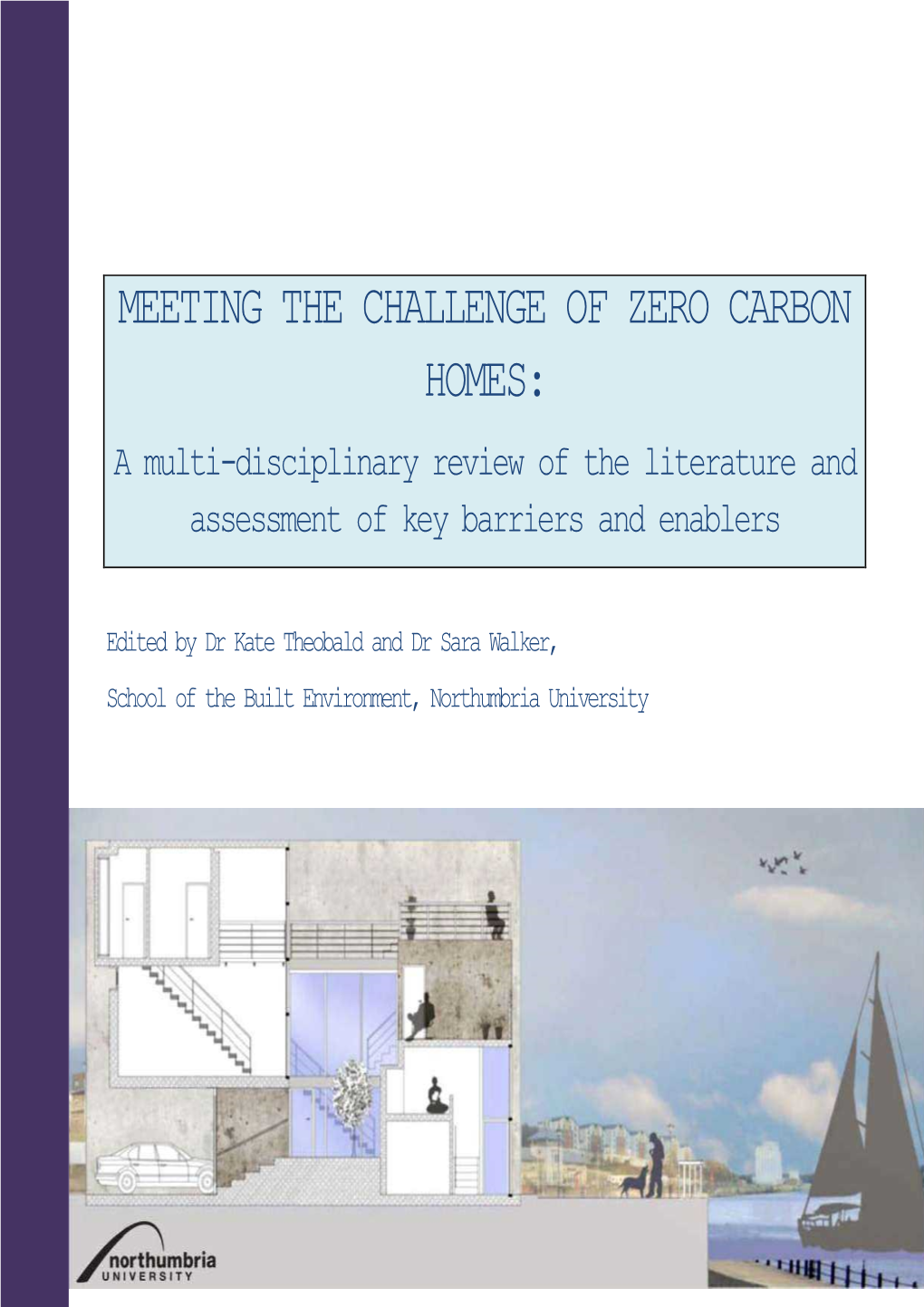 MEETING the CHALLENGE of ZERO CARBON HOMES: a Multi-Disciplinary Review of the Literature and Assessment of Key Barriers and Enablers