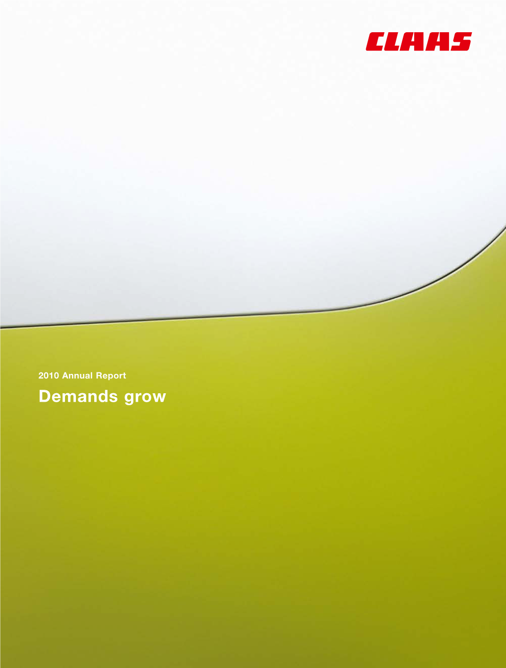 Demands Grow Demands Report Annual 2010 Full Advantage of the Possibilities of Electronic Control and Adjustment