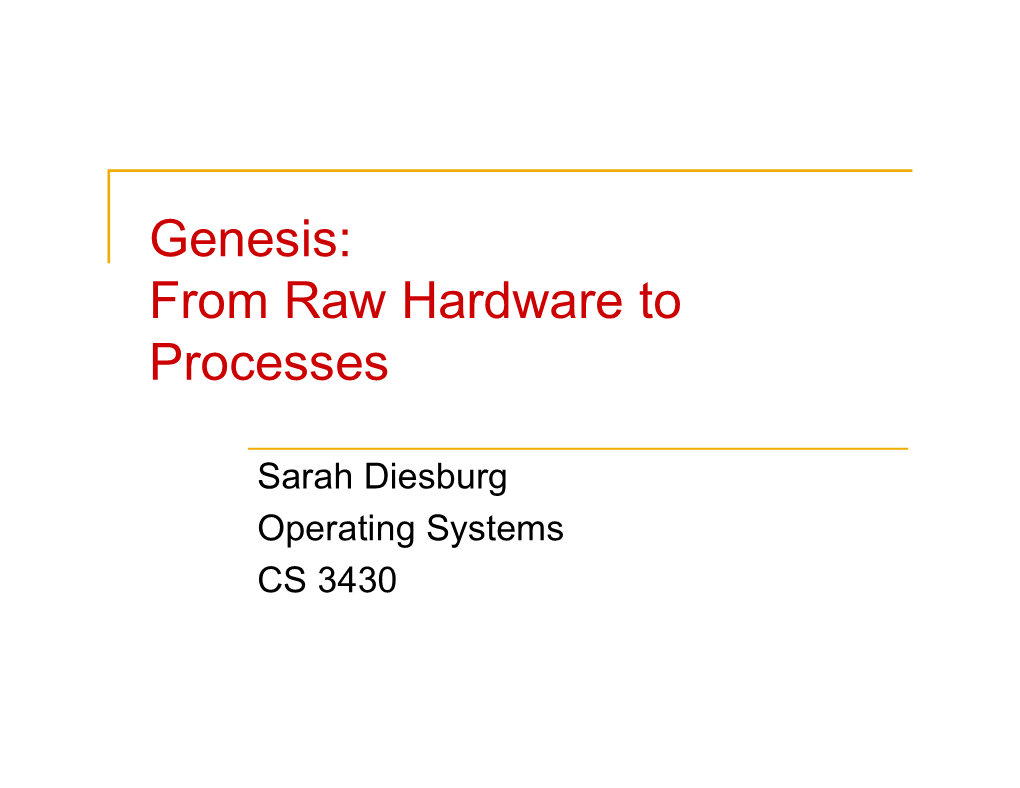 Genesis: from Raw Hardware to Processes