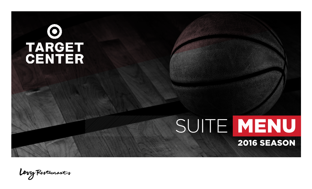 Suite Menu 2016 Season WELCOME / CHEF BIO / E-LEVY PACKAGES À LA CARTE Beverages the SCOOP 2