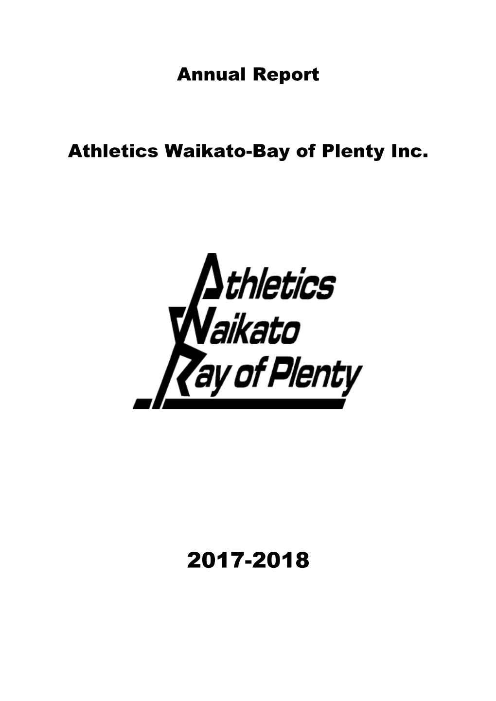 Annual Report Athletics Waikato-Bay of Plenty Inc