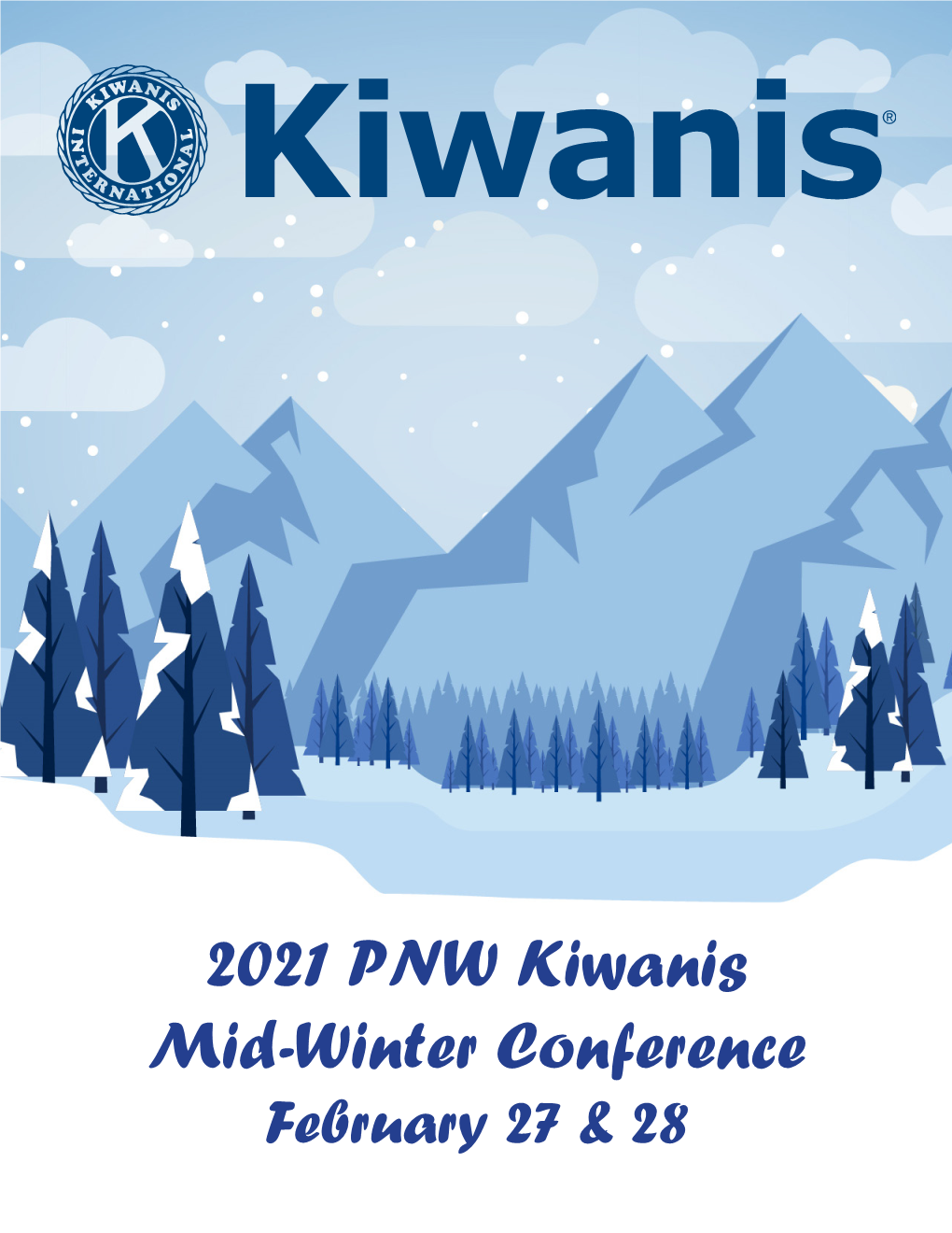 2021 PNW Kiwanis Mid-Winter Conference February 27 & 28 WELCOME!