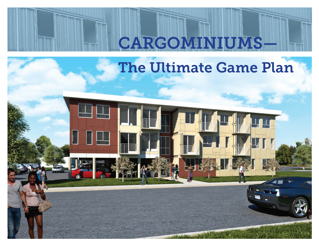 CARGOMINIUMS— the Ultimate Game Plan
