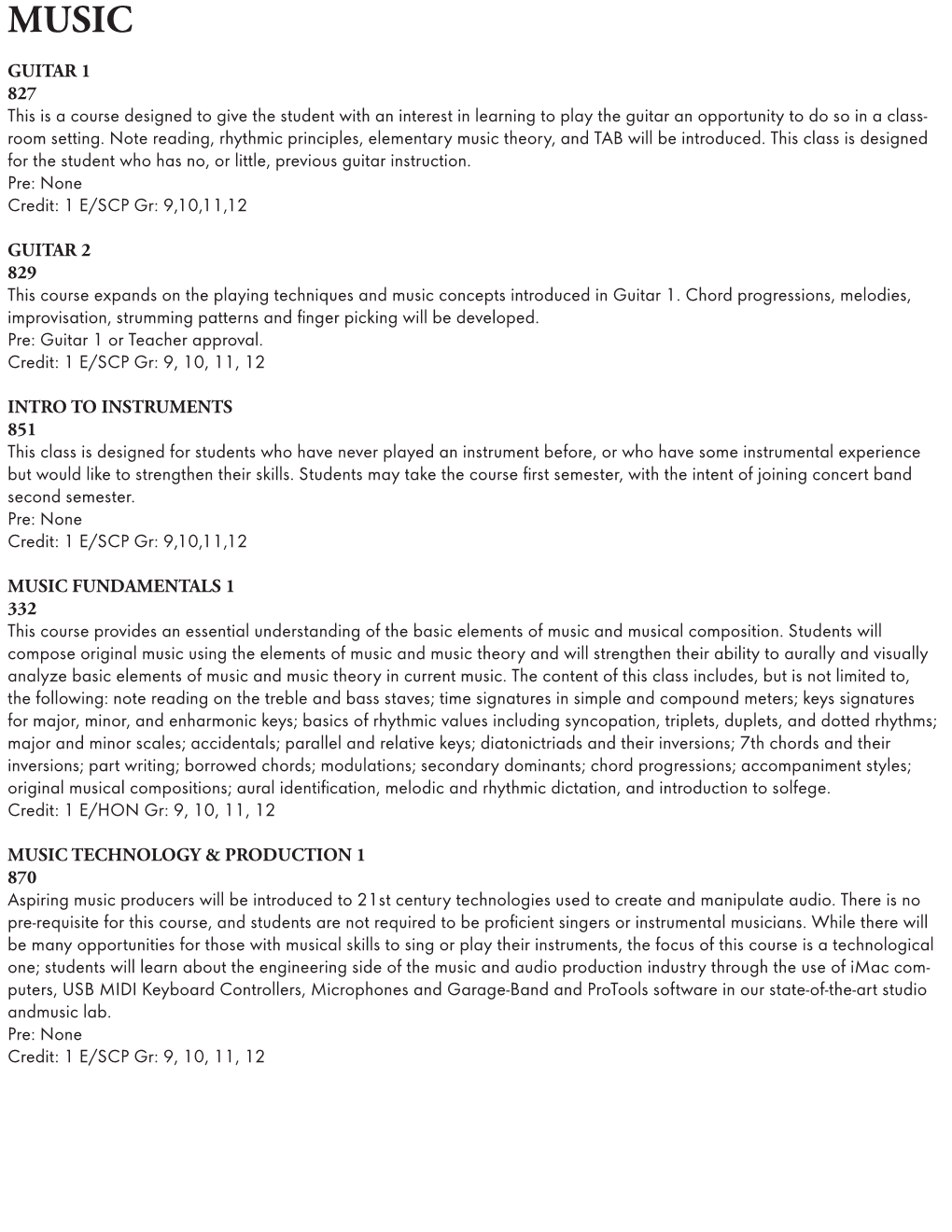 GUITAR 1 827 This Is a Course Designed to Give the Student with an Interest in Learning to Play the Guitar an Opportunity to Do So in a Class- Room Setting