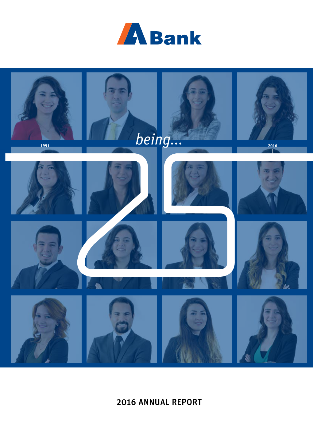 Being... 2016 ABANK 2016 ANNUAL REPORT