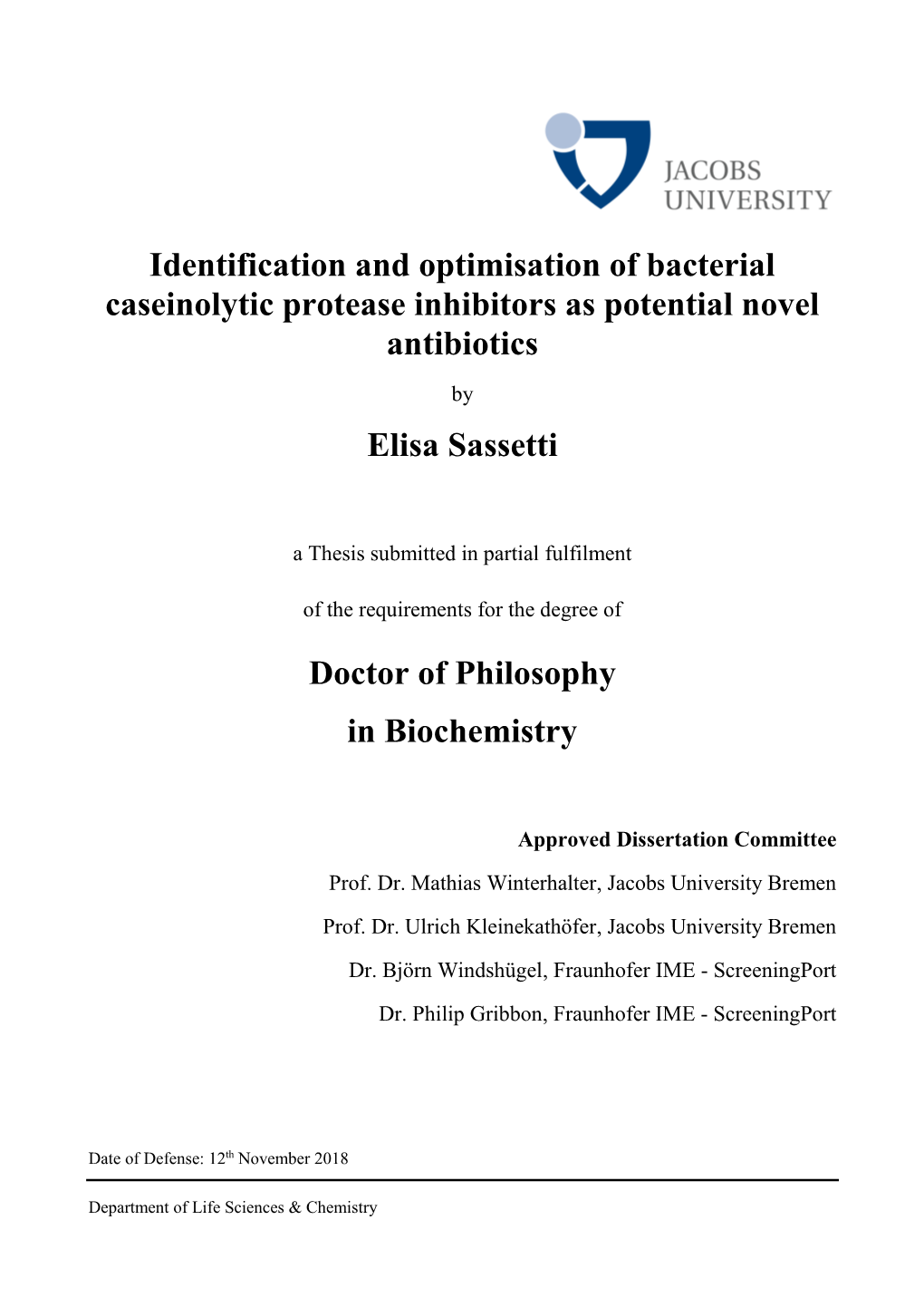 Identification and Optimisation of Bacterial Caseinolytic Protease Inhibitors As Potential Novel Antibiotics Elisa Sassetti Doct