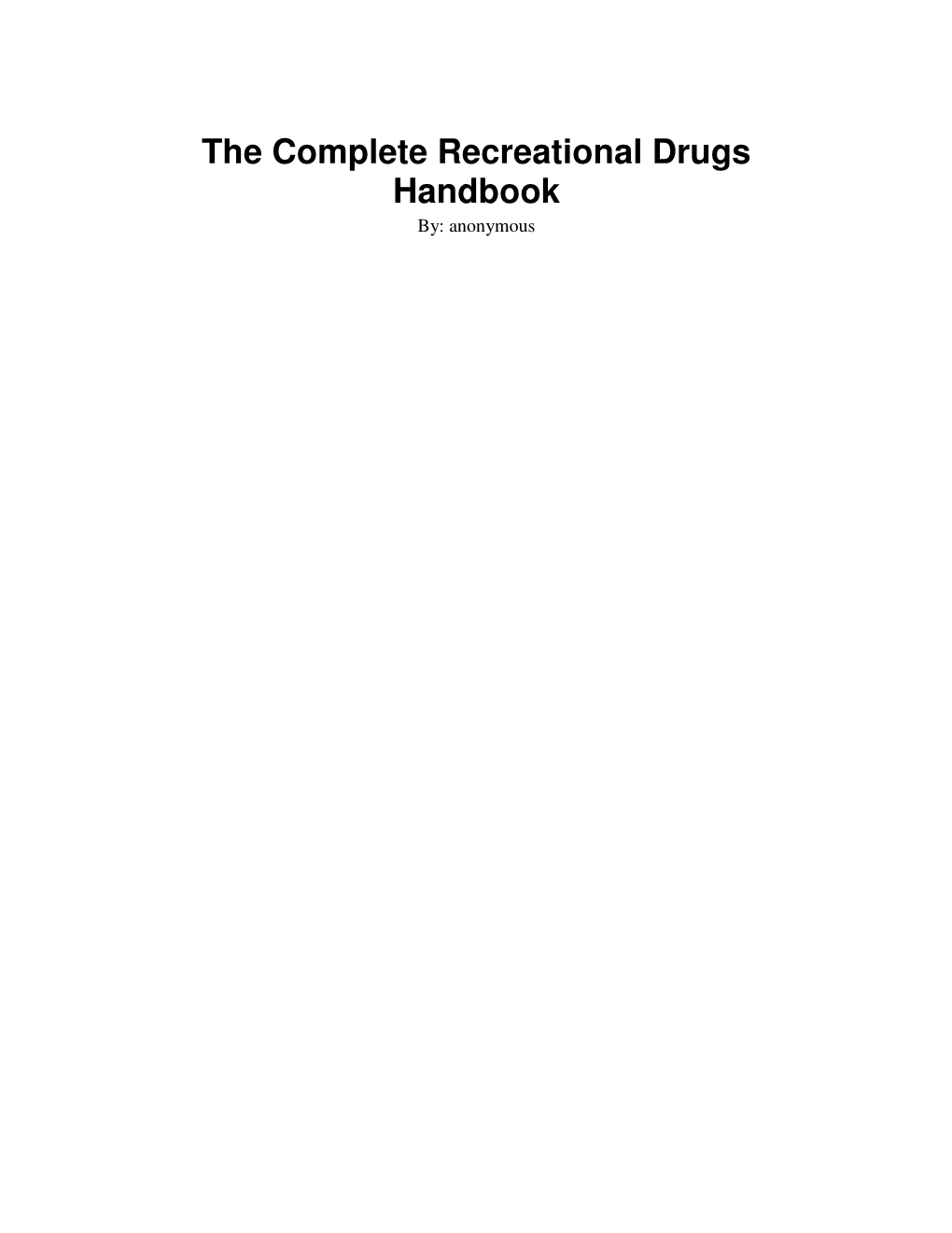 The Complete Recreational Drugs Handbook By: Anonymous