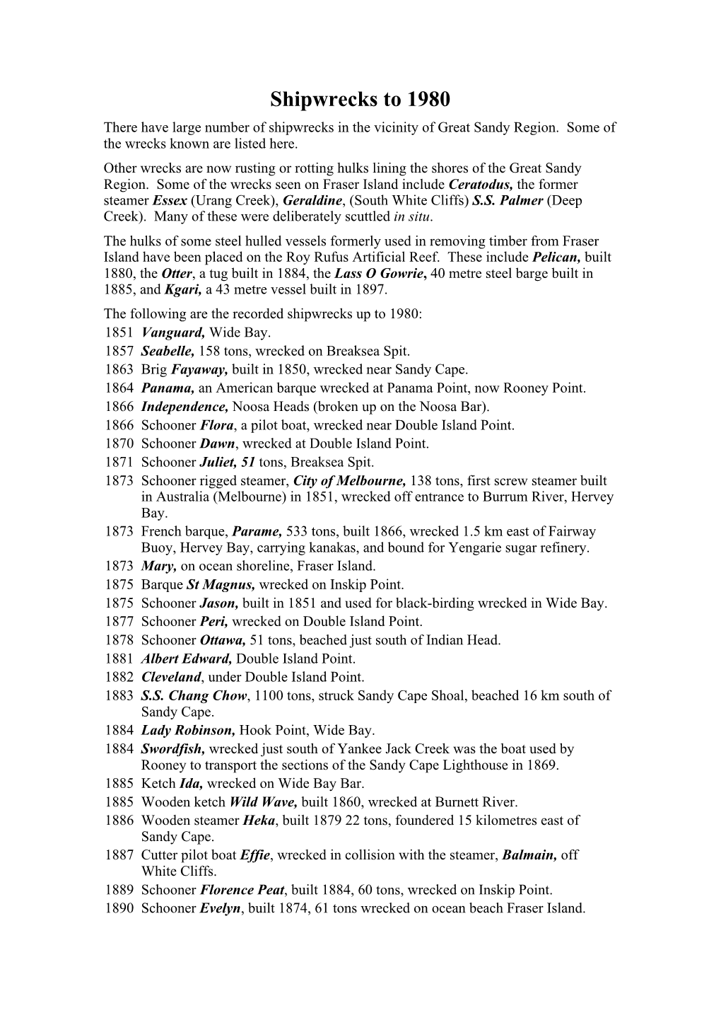 Shipwrecks to 1980 There Have Large Number of Shipwrecks in the Vicinity of Great Sandy Region