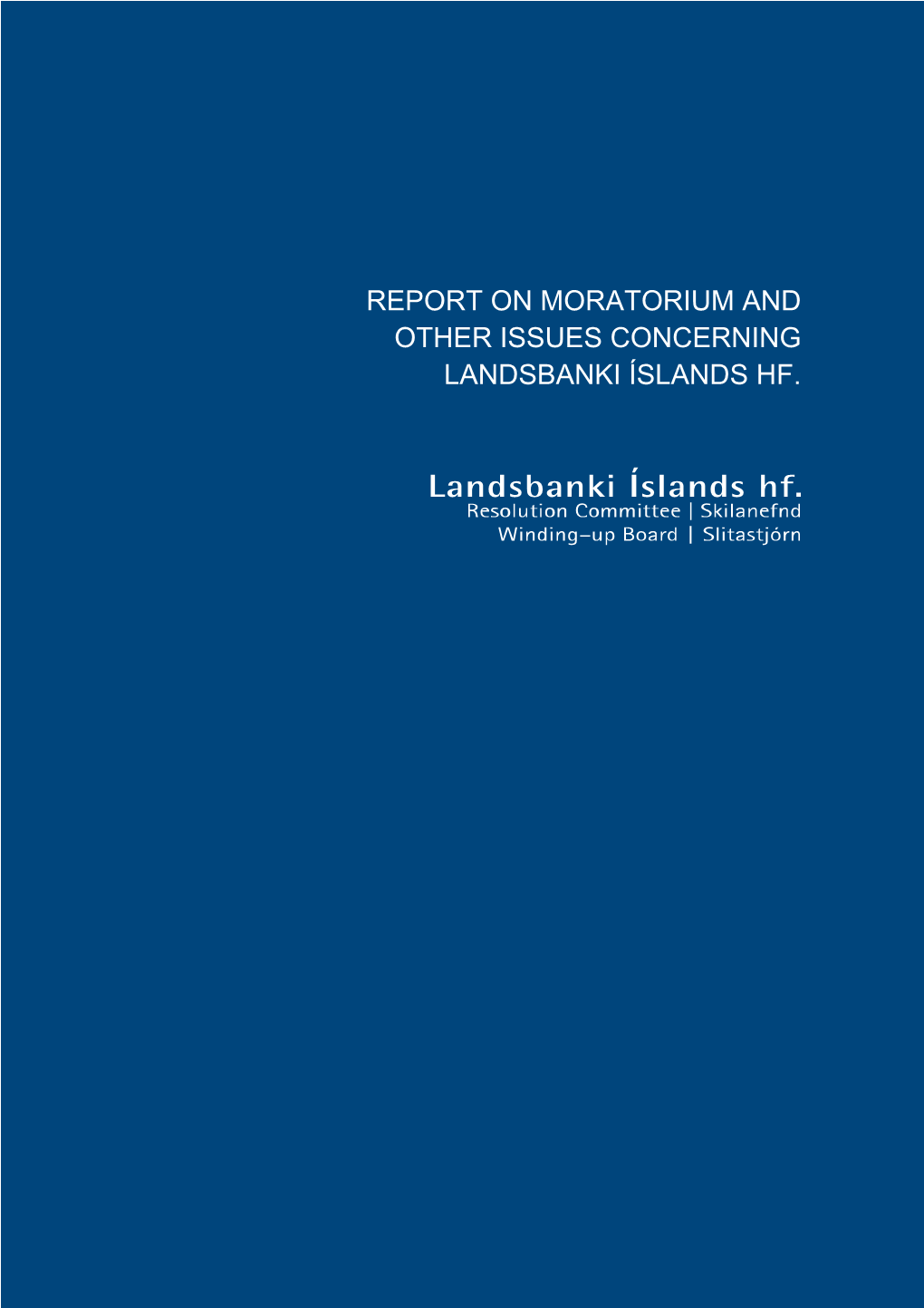 Report on Moratorium and Other Issues Concerning Landsbanki Íslands Hf