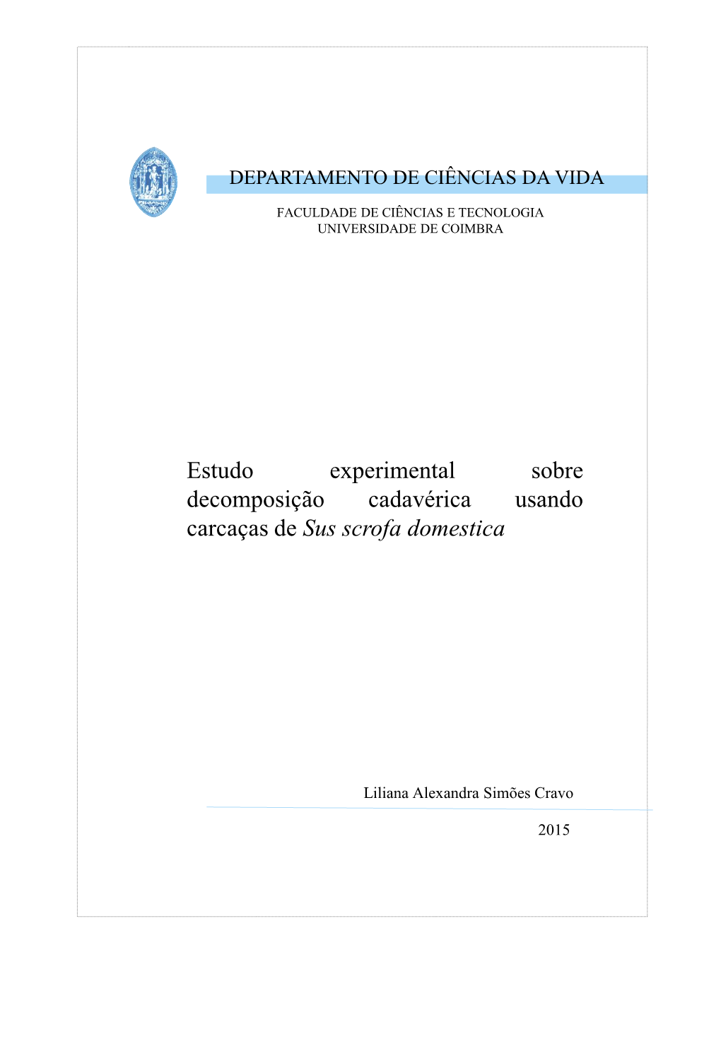 Estudo Experimental Sobre Decomposição Cadavérica Usando Carcaças De Sus Scrofa Domestica