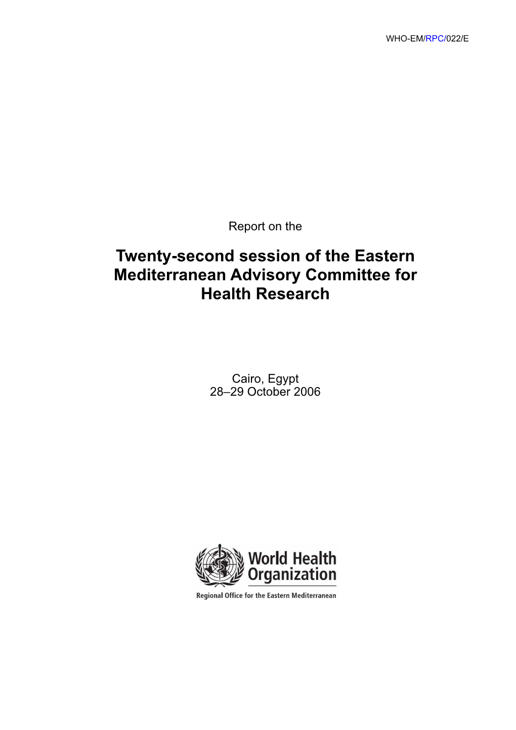 Report on the Twenty-Second Session of the Eastern Mediterranean Advisory Committee for Health Research