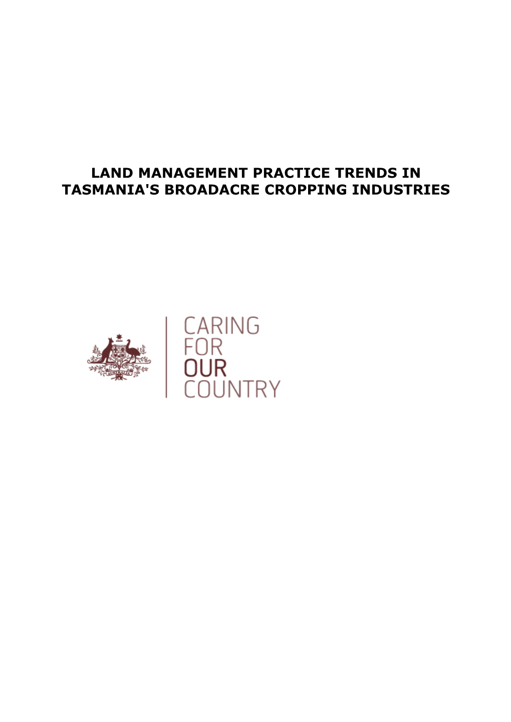 Land Management Practice Trends in Tasmania's Broadacre Cropping Industries