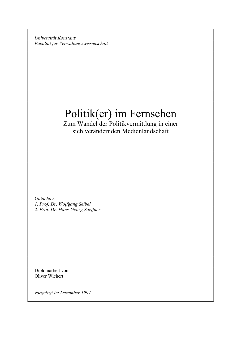 Politik(Er) Im Fernsehen Zum Wandel Der Politikvermittlung in Einer Sich Verändernden Medienlandschaft