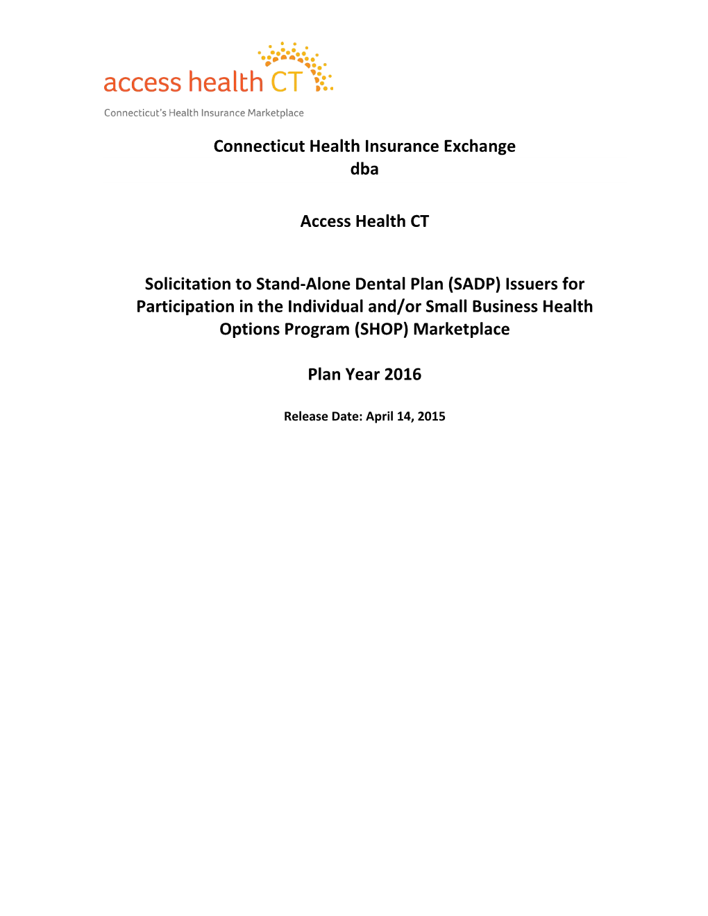 Connecticut Health Insurance Exchange Dba Access Health CT Solicitation to Stand-Alone Dental Plan (SADP) Issuers for Participat