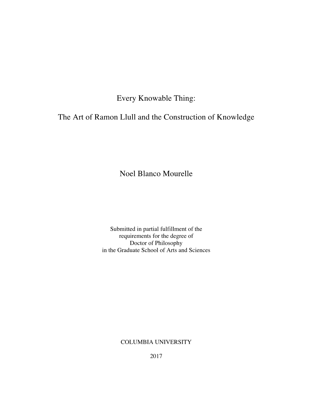 Every Knowable Thing: the Art of Ramon Llull and the Construction of Knowledge Noel Blanco Mourelle