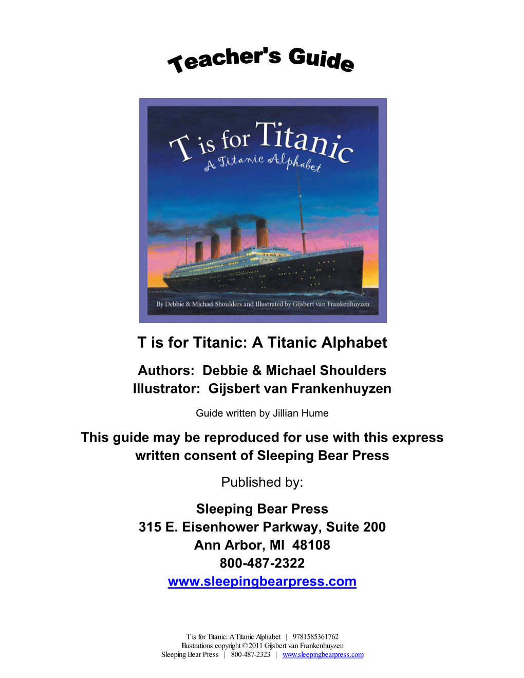 A Titanic Alphabet Authors: Debbie & Michael Shoulders Illustrator: Gijsbert Van Frankenhuyzen