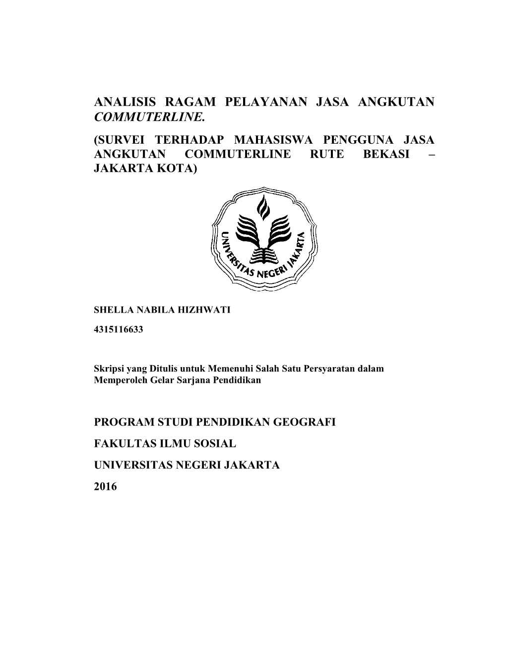 Analisis Ragam Pelayanan Jasa Angkutan Commuterline. (Survei Terhadap Mahasiswa Pengguna Jasa Angkutan Commuterline Rute Bekasi – Jakarta Kota)