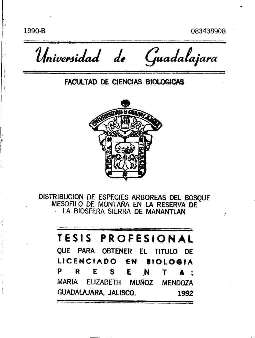 TESIS PROFESIONAL QUE PARA OBTENER El TITULO DE LICENCIADO EN IIOLO&IA P RE S E /N T A: MARIA ELIZABETH MUÑOZ MENDOZA GUADALAJARA, JALISCO