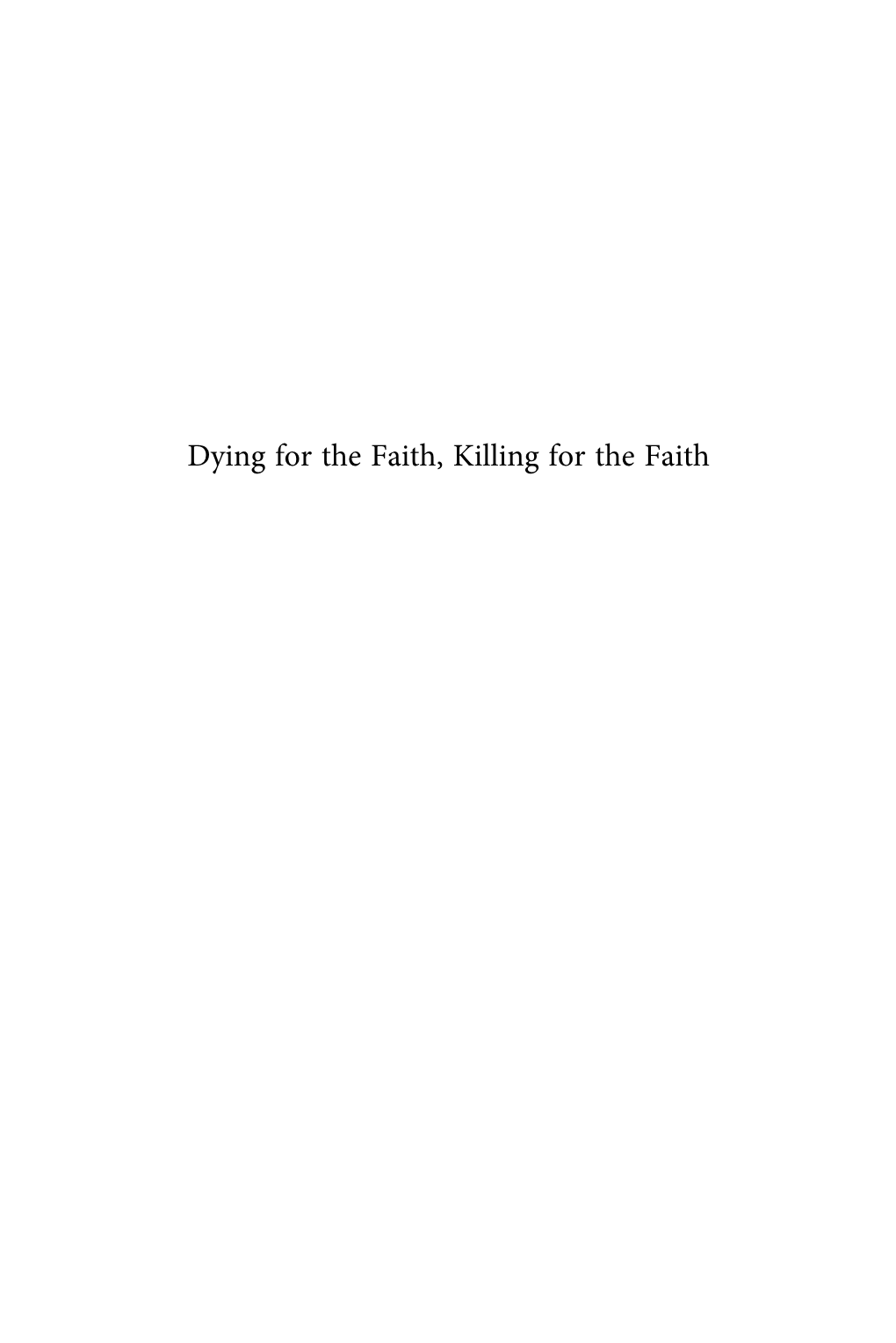 Dying for the Faith, Killing for the Faith Brill’S Studies in Intellectual History